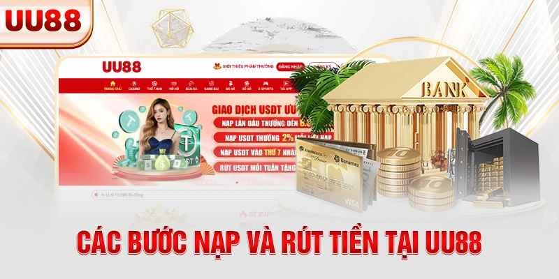 Các bước nạp và rút tiền tại UU88