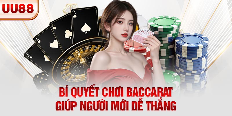Bí quyết chơi baccarat giúp người mới dễ thắng