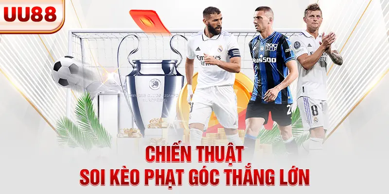 Chiến thuật soi kèo phạt góc thắng lớn