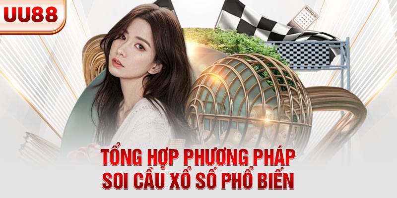 Tổng hợp phương pháp soi cầu xổ số phổ biến