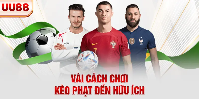 Vài cách chơi kèo phạt đền hữu ích