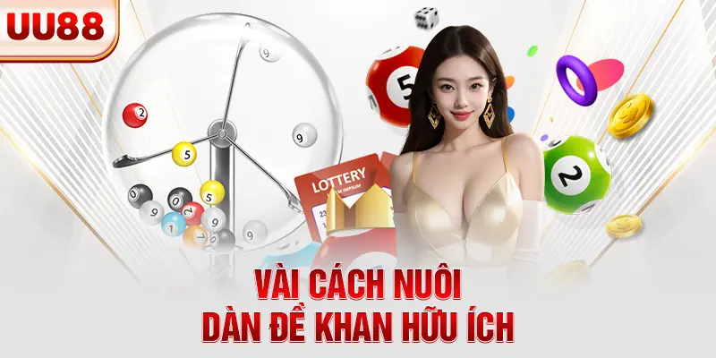 Vài cách nuôi dàn đề khan hữu ích