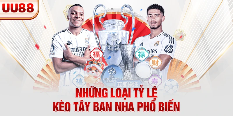 Những loại tỷ lệ kèo Tây Ban Nha phổ biến